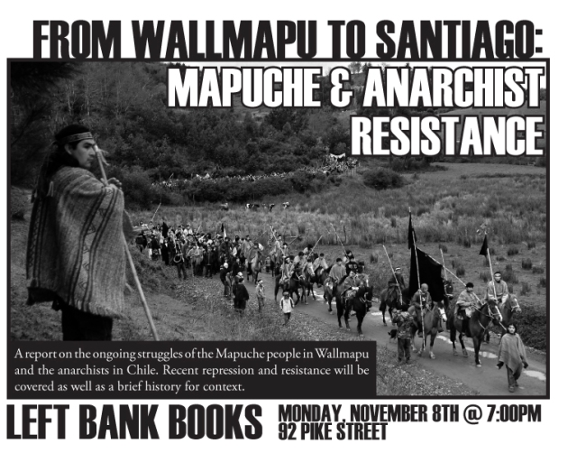 From Wallmapu to Santiago: Mapuche & Anarchist Resistance, Monday November 8th 7PM at Left Bank Books (92 Pike Street) Seattle 